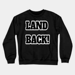 Land Back Crewneck Sweatshirt